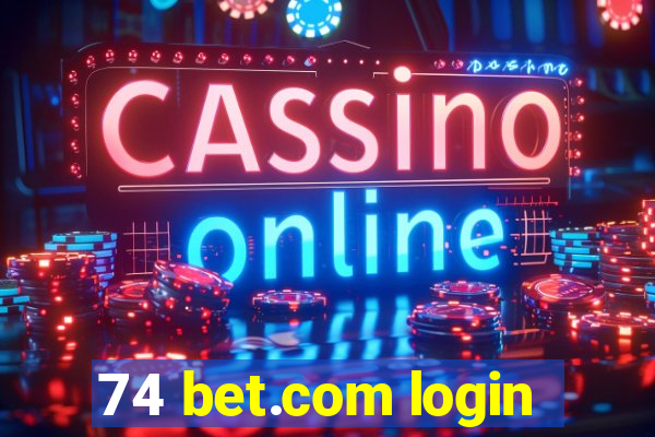 74 bet.com login